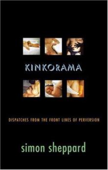 Paperback Kinkorama: Dispatches from the Front Lines of Perversion Book