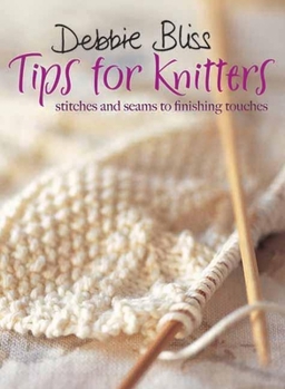 Spiral-bound Tips for Knitters: Stitches and Seams to Finishing Touches Book