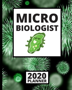 Paperback Microbiologist: 2020 Planner For Microbiologist, 1-Year Daily, Weekly And Monthly Organizer With Calendar, Microbiology, Scientist Gif Book