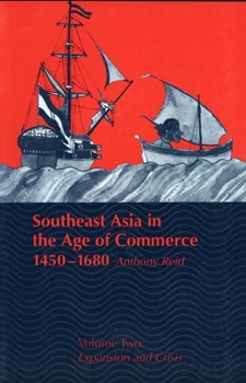Paperback Southeast Asia in the Age of Commerce, 1450-1680: Volume 2, Expansion and Crisis Book