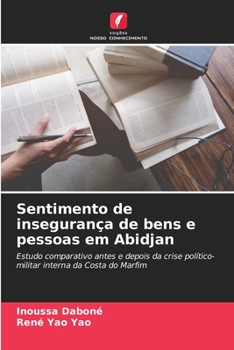 Paperback Sentimento de insegurança de bens e pessoas em Abidjan [Portuguese] Book