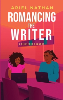 Paperback Romancing The Writer: A Righteous Romance Book