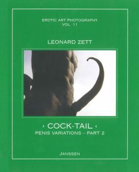 Hardcover Cock-Tail: Penis Variations - Part 2: Erotic Art Photography: Vol. 11 Book