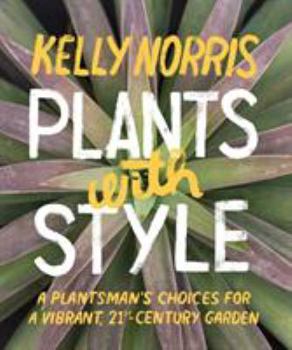 Paperback Plants with Style: A Plantsman's Choices for a Vibrant, 21st-Century Garden Book