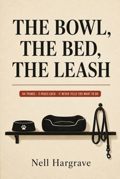 Paperback TheBowl, the Bed, the Leash Book