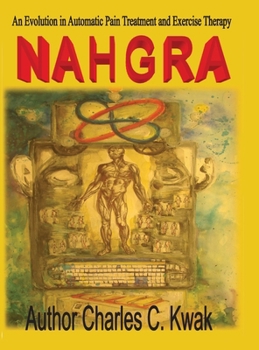 Hardcover Nahgra Healing Science: An Evolution in Automatic Pain Treatment and Exercise Therapy Book