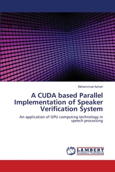 Paperback A CUDA based Parallel Implementation of Speaker Verification System Book