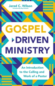 Hardcover Gospel-Driven Ministry: An Introduction to the Calling and Work of a Pastor Book