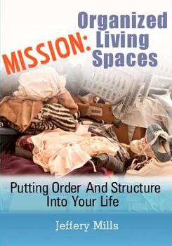 Paperback Mission: Organized Living Spaces: Putting Order And Structure Into Your Life Book