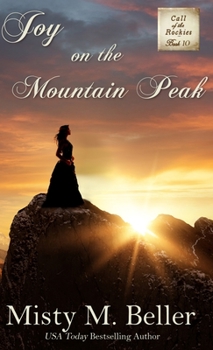 Joy on the Mountain Peak - Book #10 of the Call of the Rockies