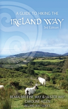 Paperback A Guide to Hiking the Ireland Way: Beara-Breifne Way & Ulster Way Book