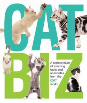 Paperback Cat Biz: A Compendium of Amazing Facts and Anecdotes from the Cat World Book