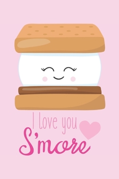 Paperback I Love S'more: Gift for Marshmallow Lovers - Lined Notebook Journal Book