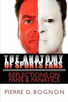 Paperback The Anatomy of Sports Fans: Reflections on Fans & Fanatics Book