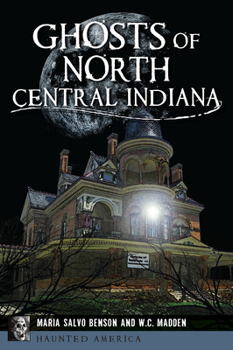 Paperback Ghosts of North Central Indiana Book