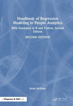 Hardcover Handbook of Regression Modeling in People Analytics: With Examples in R and Python, Second Edition Book