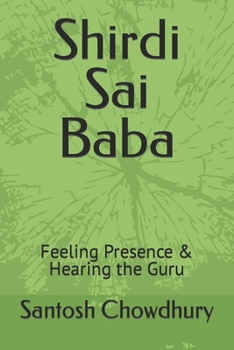 Paperback Shirdi Sai Baba: Feeling Presence & Hearing the Guru Book