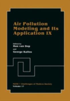 Air Pollution Modeling and its Application IX (Nato - Challenges of Modern Society) - Book #9 of the Air Pollution Modeling and Its Application