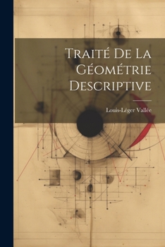 Paperback Traité De La Géométrie Descriptive [French] Book