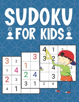 Paperback Sudoku For Kids: Logic and Brain Challenge Sudoku Puzzles Game Book For Kids With Answers. Book