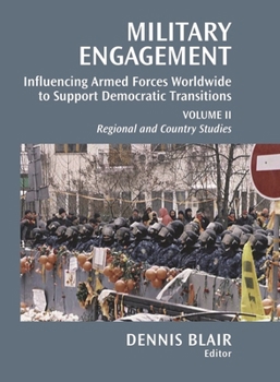 Paperback Military Engagement: Influencing Armed Forces Worldwide to Support Democratic Transitions Book