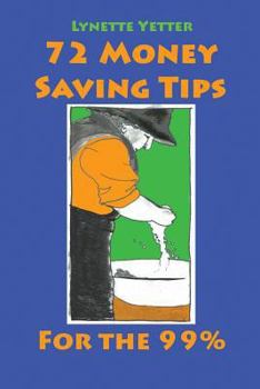 Paperback 72 Money Saving Tips for the 99% Book