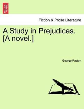 Paperback A Study in Prejudices. [A Novel.] Book