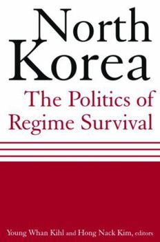Hardcover North Korea: The Politics of Regime Survival: The Politics of Regime Survival Book