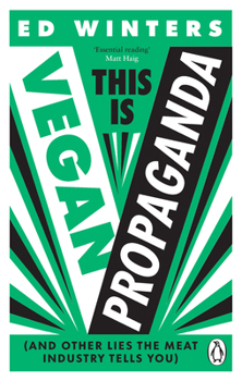 Paperback This Is Vegan Propaganda: (And Other Lies the Meat Industry Tells You) Book
