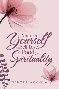 Paperback Nourish Yourself with Self Love, Food, and Spirituality Book