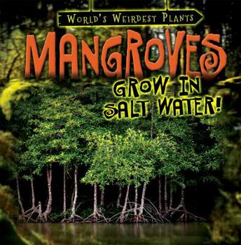 Paperback Mangroves Grow in Salt Water! Book