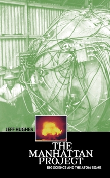 The Manhattan Project: Big Science and the Atom Bomb (Revolutions in Science.) - Book  of the Revolutions in Science