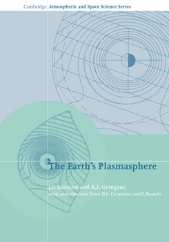 The Earth's Plasmasphere (Cambridge Atmospheric and Space Science Series) - Book  of the Cambridge Atmospheric and Space Science