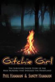 Paperback Gitchie Girl: The Survivor's Inside Story of the Mass Murders that Shocked the Heartland Book