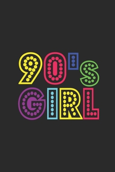 90's Girl: Dotted Bullet Notebook (6" x 9" - 120 pages) ~ Awesome 90er Themed Notebook for Daily Journal, Diary, and Gift
