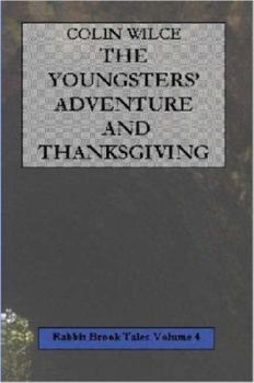 Paperback The Youngsters' Adventure and Thanksgiving (Rabbit Brook Tales Volume 4) Book