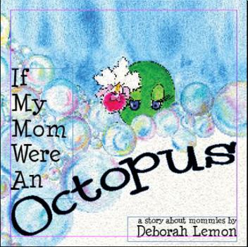 Paperback If My Mom Were an Octopus Book