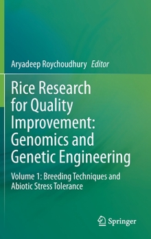Hardcover Rice Research for Quality Improvement: Genomics and Genetic Engineering: Volume 1: Breeding Techniques and Abiotic Stress Tolerance Book