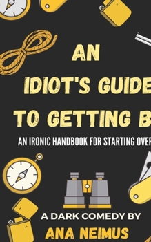Paperback An Idiot's Guide to Getting By Book