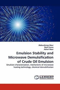 Paperback Emulsion Stability and Microwave Demulsification of Crude Oil Emulsion Book