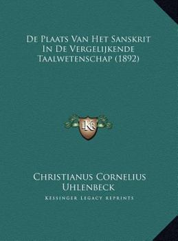 Hardcover De Plaats Van Het Sanskrit In De Vergelijkende Taalwetenschap (1892) [Dutch] Book