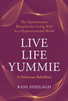 Paperback Live Life Yummie: A Delicious Rebellion Book
