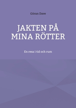Paperback Jakten på mina rötter: En resa i tid och rum [Swedish] Book