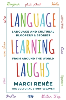 Paperback Language Learning Laughs: Language and Cultural Bloopers & Stories from Around the World Book
