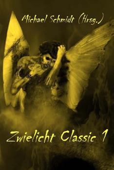 Zwielicht Classic 1 - Book #1 of the Zwielicht Classic