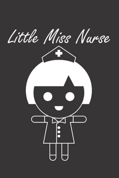 Paperback Little Miss Nurse: Nurse Journal Notebook - Blank Lined Journal - Nurse Gifts For Men And Women Book