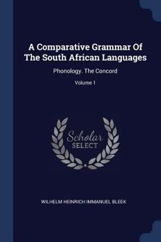 Paperback A Comparative Grammar Of The South African Languages: Phonology. The Concord; Volume 1 Book