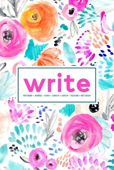 Write: Notebook | Journal | Diary| Libreta | Cahier | Taccuino | Notizbuch: 110 Pages for Writing, Drawing, Sketching & Organizing: Hot Pink & Orange Flowers 620-8