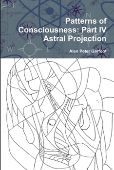 Paperback Patterns of Consciousness: Part IV Astral Projection Book