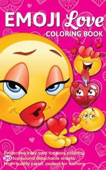 Emoji Love Coloring Book 30 Cute Fun Pages: For Adults, Teens and Kids Great Party Gift (Travel Size)